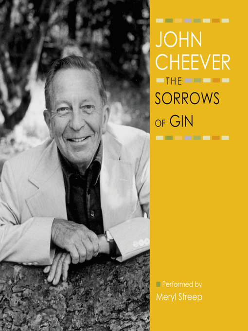 Title details for The Sorrows of Gin by John Cheever - Available